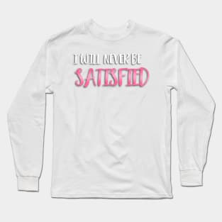 Satisfied Angelica Schuyler Quote Long Sleeve T-Shirt